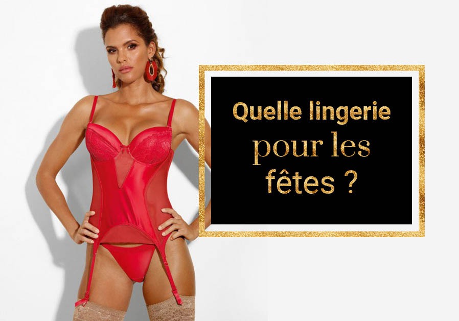 Quelle lingerie pour les fêtes ?