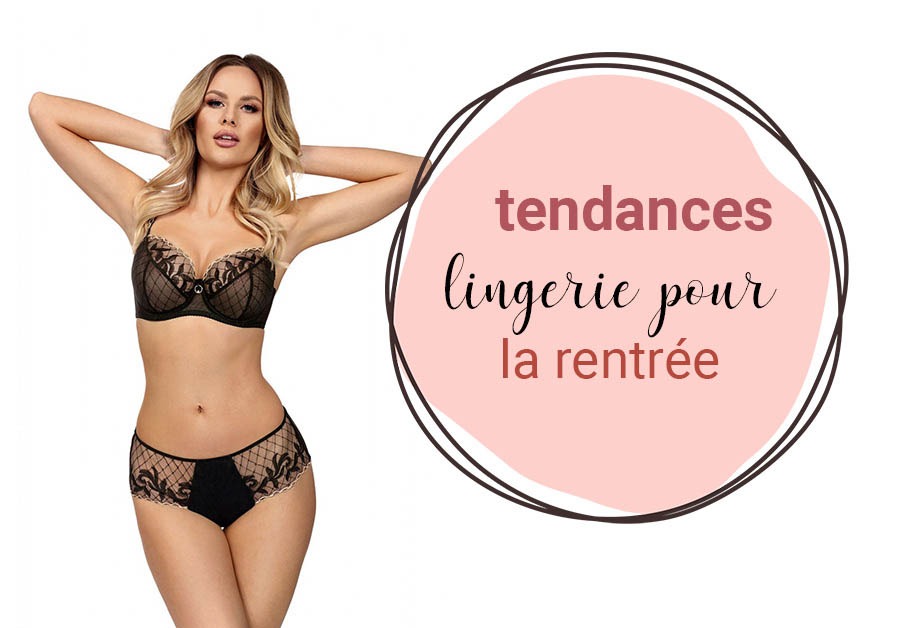 5 tendances lingerie pour la rentrée 2021