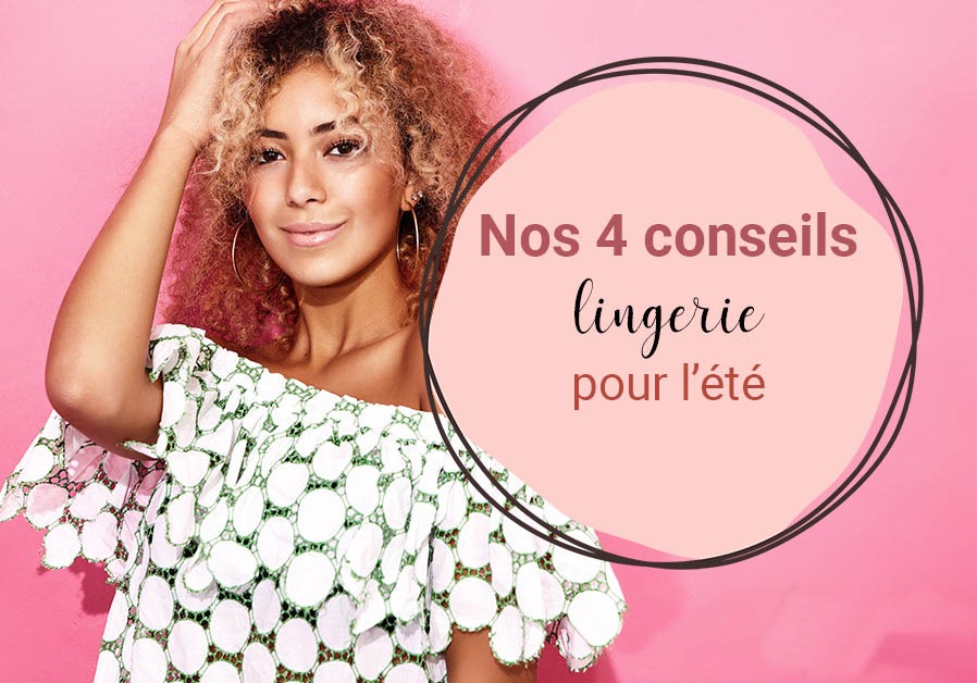 Quelle lingerie porter en été ? Nos 4 conseils