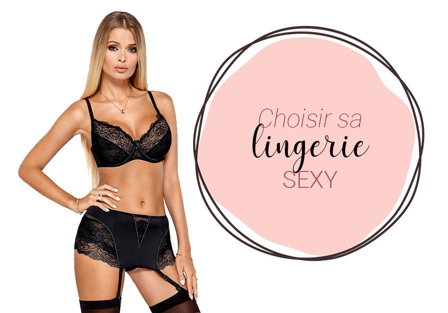 Comment choisir sa lingerie sexy ?