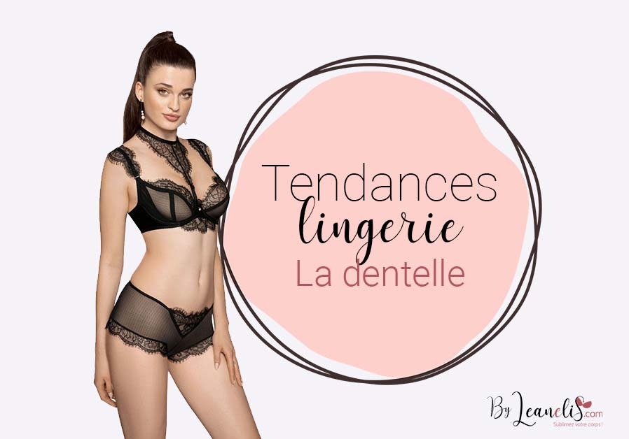 Tendances en lingerie automne / hiver : la dentelle