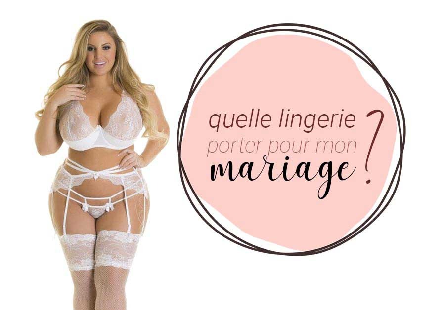 Quelle lingerie porter pour mon mariage ?