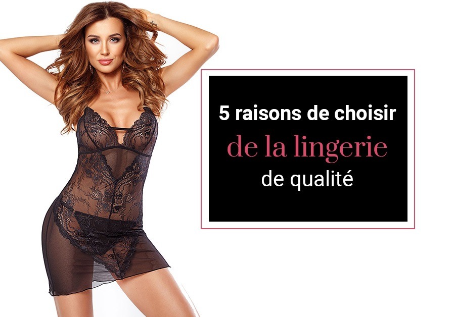 Raisons de miser sur de la lingerie de qualité